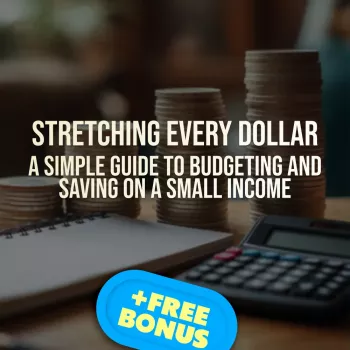 Budgeting on a Small Income: Stretch Every Dollar